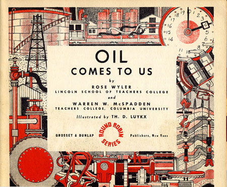 Oil Comes To Us, by Rose Wyler & Warren W. McSpadden